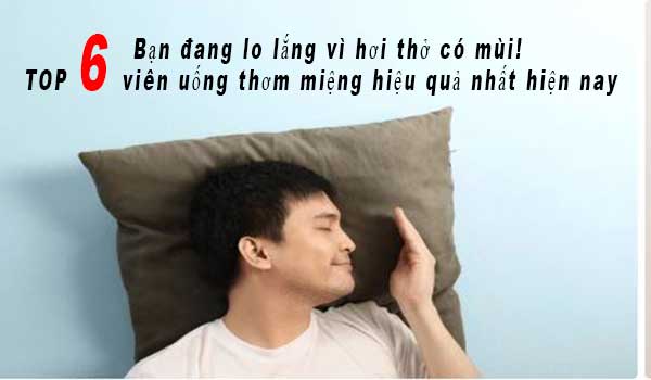 https://www.hangngoainhap.com.vn/cdn3/images/top-6-vien-uong-thom-mieng-nao-tot-nhat-xem-ngay.jpg