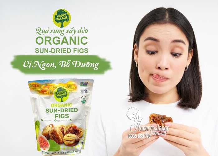 Quả sung sấy dẻo Organic Sun-Dried Figs Happy Village 1,13kg 12