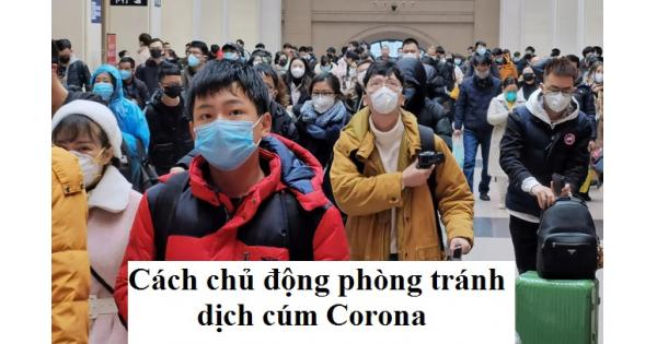 Cách chủ động phòng chống dịch cúm Corona