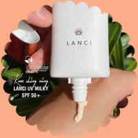 Kem chống nắng Lanci UV Milky SPF50+ Whitening mẫu mới