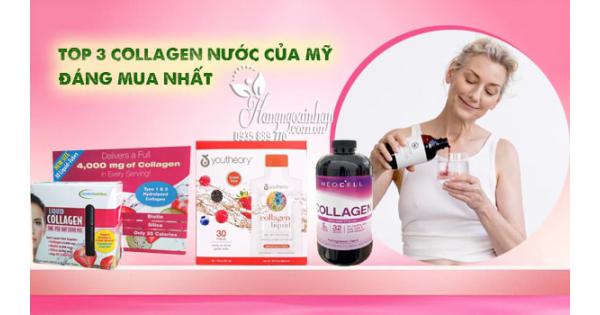 Top 3 collagen nước của Mỹ đáng mua nhất 