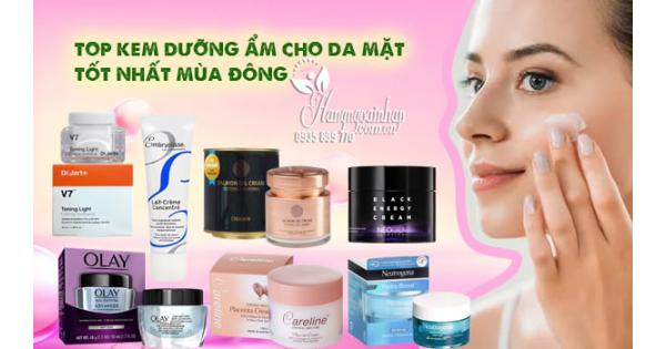 Top kem dưỡng ẩm cho da mặt tốt nhất mùa đông 