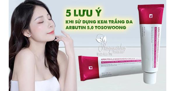 5 lưu ý khi sử dụng kem trắng da Arbutin 5.0 Tosowoong 