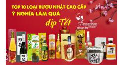 TOP 10 loại rượu Nhật cao cấp ý nghĩa làm quà dịp Tết 