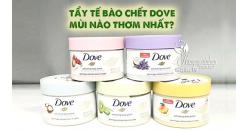 Tẩy tế bào chết Dove mùi nào thơm nhất? 