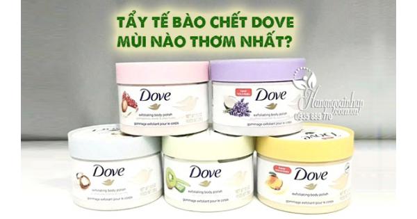 Tẩy tế bào chết Dove mùi nào thơm nhất? 