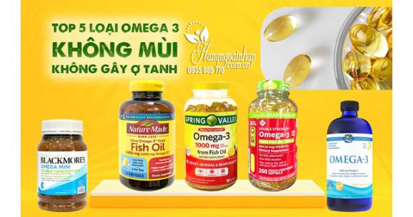 Top 5 loại Omega 3 không mùi không gây ợ tanh