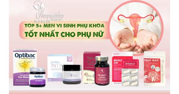 Top 5+ men vi sinh phụ khoa tốt nhất cho phụ nữ 