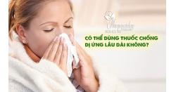 Có thể dùng thuốc chống dị ứng lâu dài không?