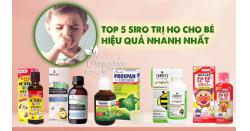 Top 5 siro trị ho cho bé hiệu quả nhanh nhất 