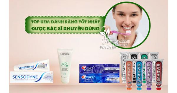 Top kem đánh răng tốt nhất được bác sĩ khuyên dùng