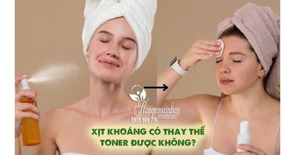 Xịt khoáng có thay thế toner được không? 